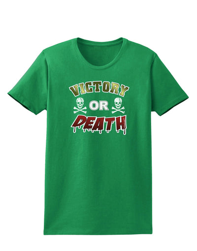 Victory Or Death Womens Dark T-Shirt-TooLoud-Kelly-Green-X-Small-Davson Sales