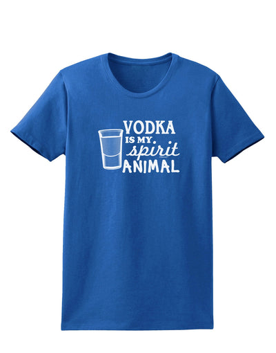 Vodka Is My Spirit Animal Womens Dark T-Shirt-TooLoud-Royal-Blue-X-Small-Davson Sales