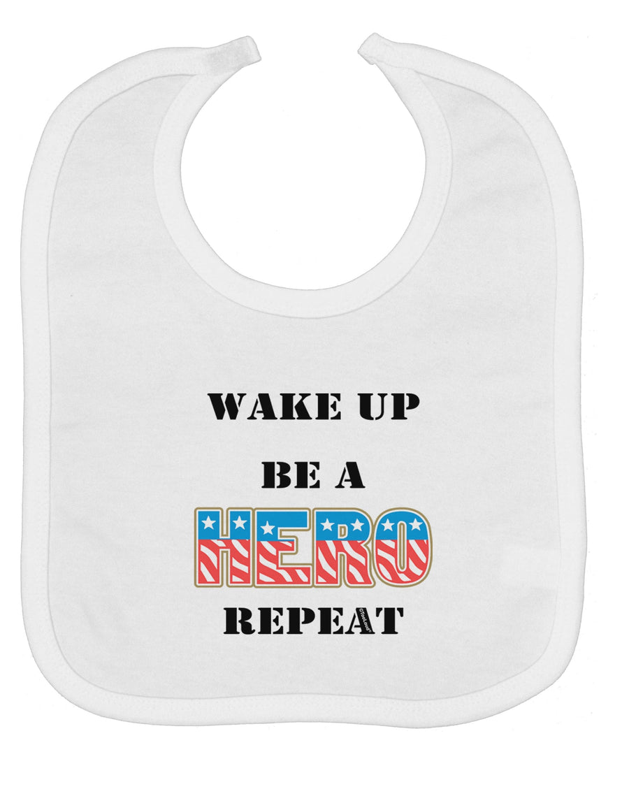 Wake Up Be A Hero Repeat Baby Bib by TooLoud