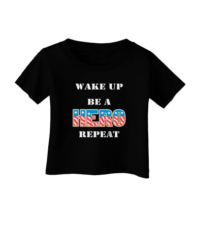 Wake Up Be A Hero Repeat Infant T-Shirt Dark by TooLoud-Infant T-Shirt-TooLoud-Black-06-Months-Davson Sales