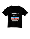 Wake Up Be A Hero Repeat Toddler T-Shirt Dark by TooLoud-Toddler T-Shirt-TooLoud-Black-2T-Davson Sales