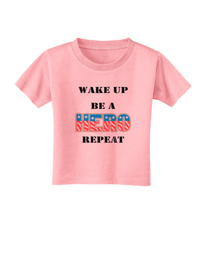 Wake Up Be A Hero Repeat Toddler T-Shirt by TooLoud-Toddler T-Shirt-TooLoud-Candy-Pink-2T-Davson Sales