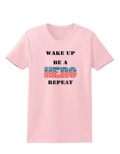 Wake Up Be A Hero Repeat Womens T-Shirt by TooLoud-Womens T-Shirt-TooLoud-PalePink-X-Small-Davson Sales