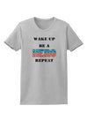 Wake Up Be A Hero Repeat Womens T-Shirt by TooLoud-Womens T-Shirt-TooLoud-AshGray-X-Small-Davson Sales