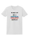 Wake Up Be A Hero Repeat Womens T-Shirt by TooLoud-Womens T-Shirt-TooLoud-White-X-Small-Davson Sales