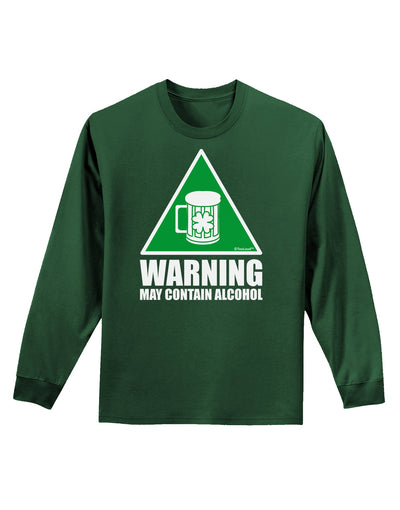 Warning May Contain Alcohol Adult Long Sleeve Dark T-Shirt by TooLoud-TooLoud-Dark-Green-Small-Davson Sales