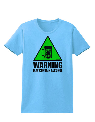 Warning May Contain Alcohol Womens T-Shirt by TooLoud-Womens T-Shirt-TooLoud-Aquatic-Blue-X-Small-Davson Sales