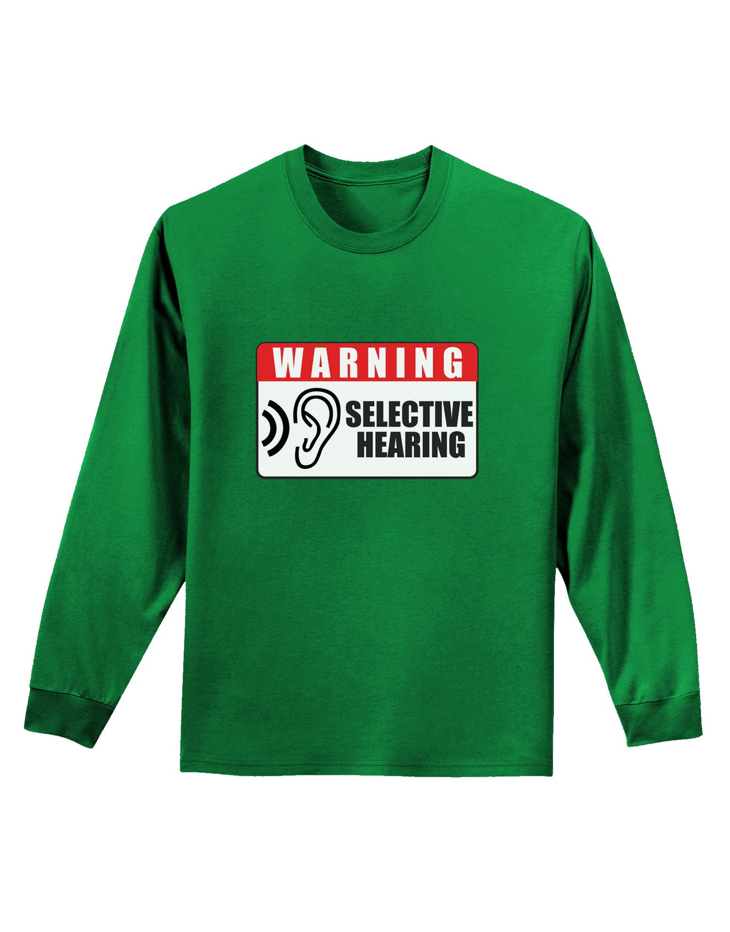 Warning Selective Hearing Funny Adult Long Sleeve Dark T-Shirt by TooLoud-TooLoud-Kelly-Green-Small-Davson Sales