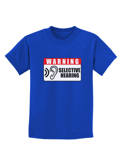 Warning Selective Hearing Funny Childrens Dark T-Shirt by TooLoud-Childrens T-Shirt-TooLoud-Royal-Blue-X-Small-Davson Sales