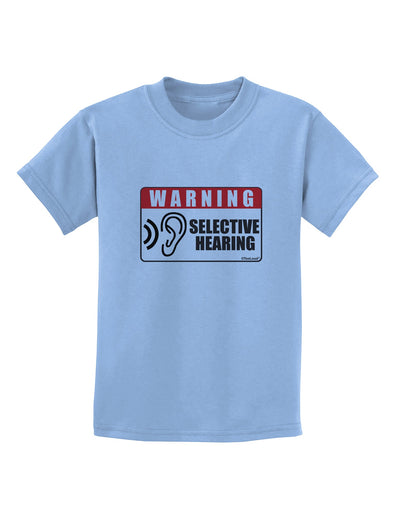 Warning Selective Hearing Funny Childrens T-Shirt by TooLoud-TooLoud-Light-Blue-X-Small-Davson Sales