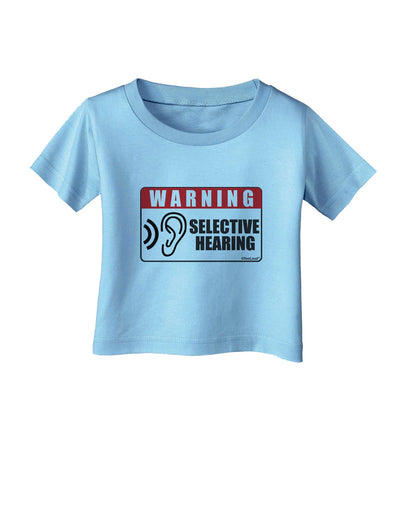 Warning Selective Hearing Funny Infant T-Shirt by TooLoud-TooLoud-Aquatic-Blue-06-Months-Davson Sales