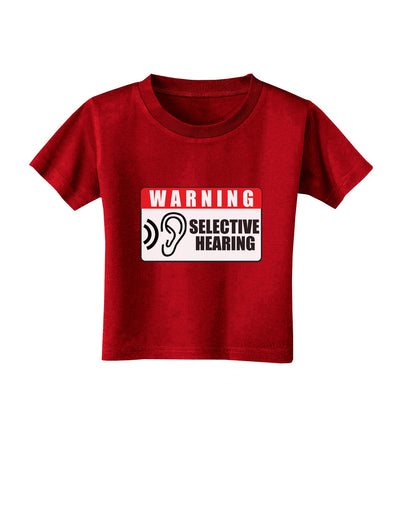 Warning Selective Hearing Funny Toddler T-Shirt Dark by TooLoud-Toddler T-Shirt-TooLoud-Red-2T-Davson Sales