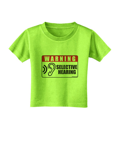 Warning Selective Hearing Funny Toddler T-Shirt by TooLoud-Toddler T-Shirt-TooLoud-Lime-Green-2T-Davson Sales