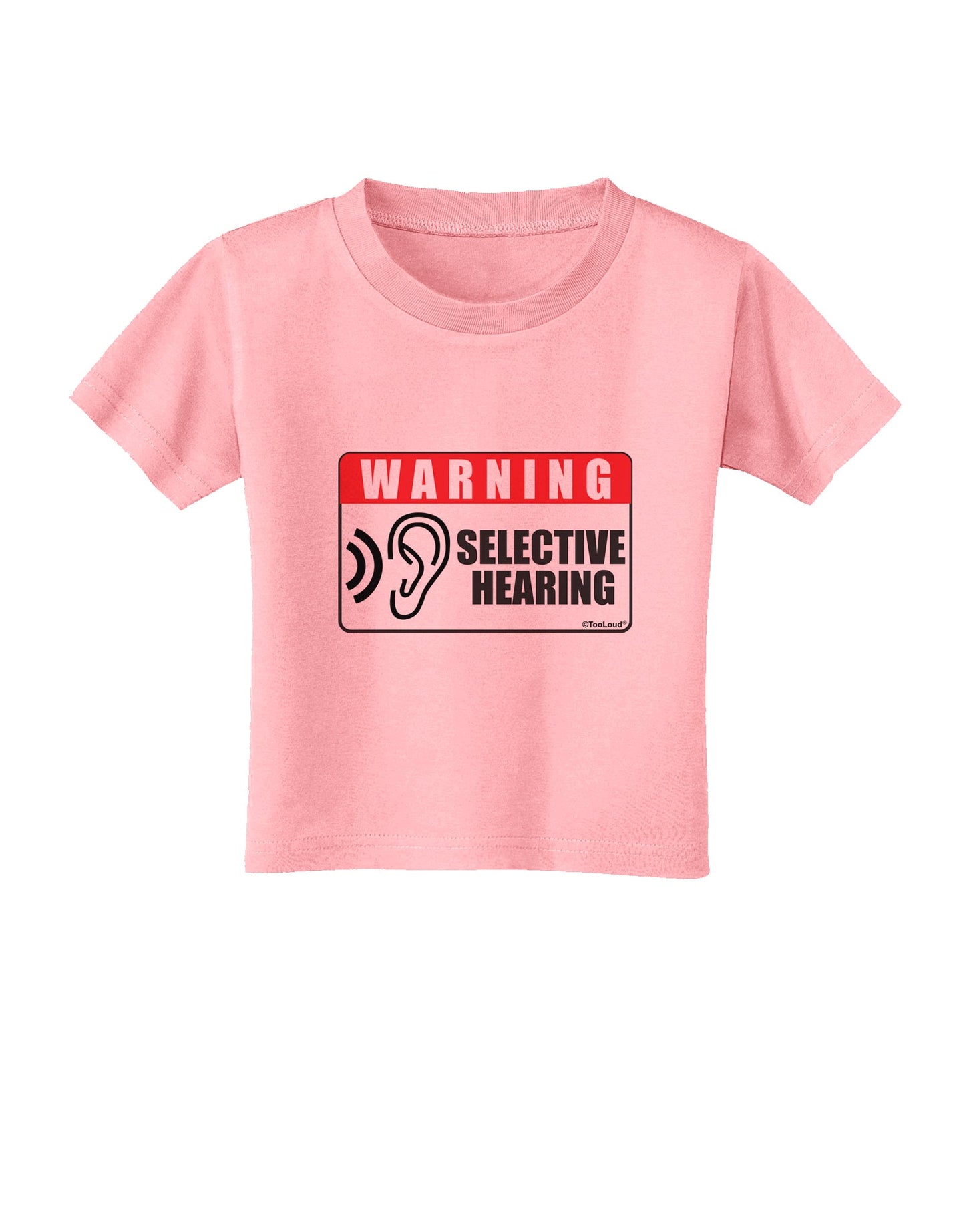 Warning Selective Hearing Funny Toddler T-Shirt by TooLoud-Toddler T-Shirt-TooLoud-Candy-Pink-2T-Davson Sales