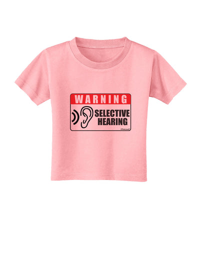 Warning Selective Hearing Funny Toddler T-Shirt by TooLoud-Toddler T-Shirt-TooLoud-Candy-Pink-2T-Davson Sales