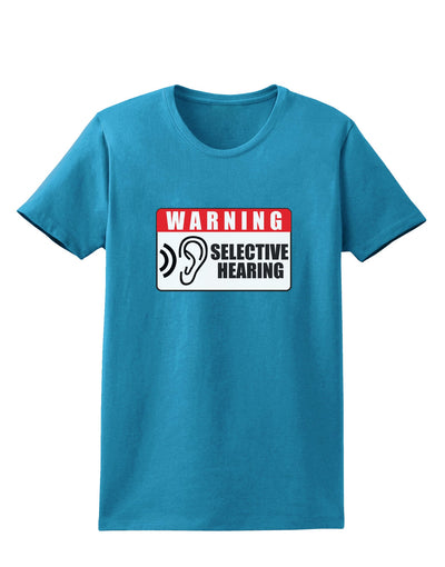 Warning Selective Hearing Funny Womens Dark T-Shirt by TooLoud-TooLoud-Turquoise-X-Small-Davson Sales