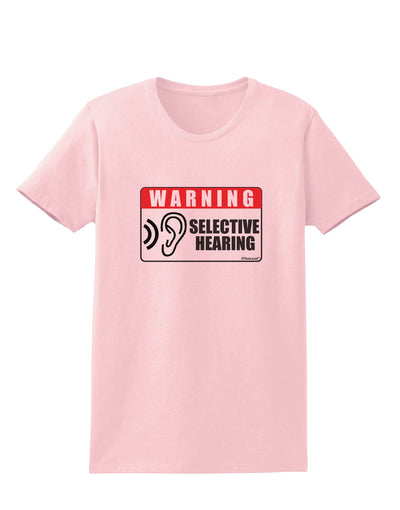 Warning Selective Hearing Funny Womens T-Shirt by TooLoud-TooLoud-PalePink-X-Small-Davson Sales