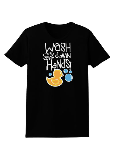 Wash your Damn Hands Dark Womens Dark T-Shirt Black 3XL Tooloud