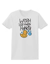Wash your Damn Hands Womens T-Shirt White 4XL Tooloud