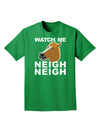 Watch Me Neigh Neigh Adult Dark T-Shirt-Mens T-Shirt-TooLoud-Kelly-Green-Small-Davson Sales