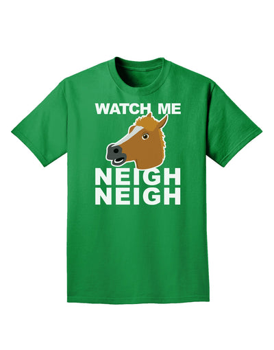 Watch Me Neigh Neigh Adult Dark T-Shirt-Mens T-Shirt-TooLoud-Kelly-Green-Small-Davson Sales