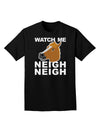 Watch Me Neigh Neigh Adult Dark T-Shirt-Mens T-Shirt-TooLoud-Black-Small-Davson Sales