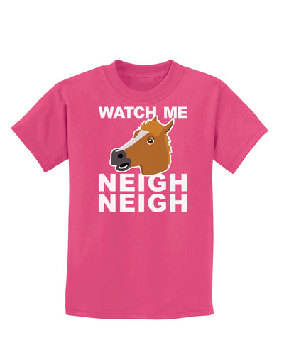 Watch Me Neigh Neigh Childrens Dark T-Shirt by TooLoud-Childrens T-Shirt-TooLoud-Sangria-X-Small-Davson Sales
