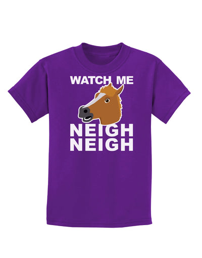 Watch Me Neigh Neigh Childrens Dark T-Shirt by TooLoud-Childrens T-Shirt-TooLoud-Purple-X-Small-Davson Sales