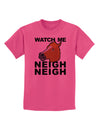 Watch Me Neigh Neigh Childrens T-Shirt by TooLoud-Childrens T-Shirt-TooLoud-Sangria-X-Small-Davson Sales