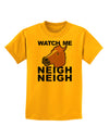 Watch Me Neigh Neigh Childrens T-Shirt by TooLoud-Childrens T-Shirt-TooLoud-Gold-X-Small-Davson Sales