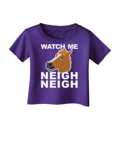 Watch Me Neigh Neigh Infant T-Shirt Dark by TooLoud-Infant T-Shirt-TooLoud-Purple-06-Months-Davson Sales