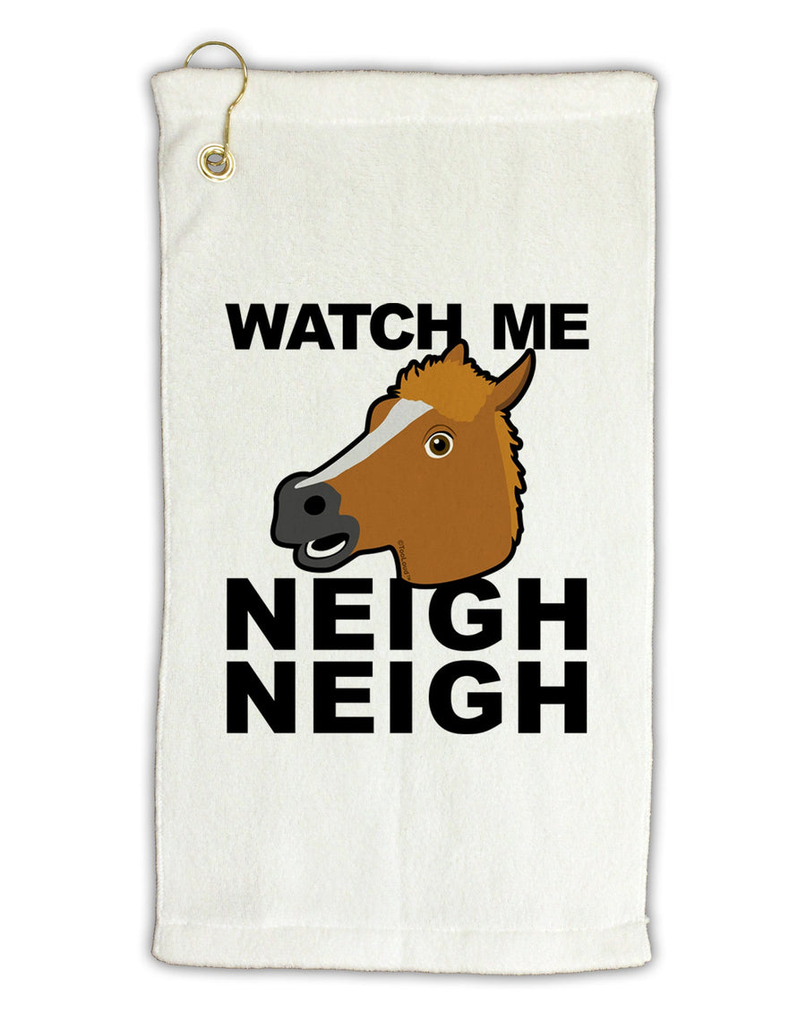 Watch Me Neigh Neigh Micro Terry Gromet Golf Towel 11&#x22;x19-Golf Towel-TooLoud-White-Davson Sales