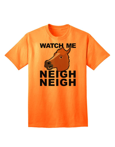 Watch Me Neigh Neigh - Premium Adult T-Shirt for Equestrian Enthusiasts-Mens T-shirts-TooLoud-Neon-Orange-Small-Davson Sales