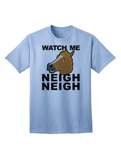 Watch Me Neigh Neigh - Premium Adult T-Shirt for Equestrian Enthusiasts-Mens T-shirts-TooLoud-Light-Blue-Small-Davson Sales