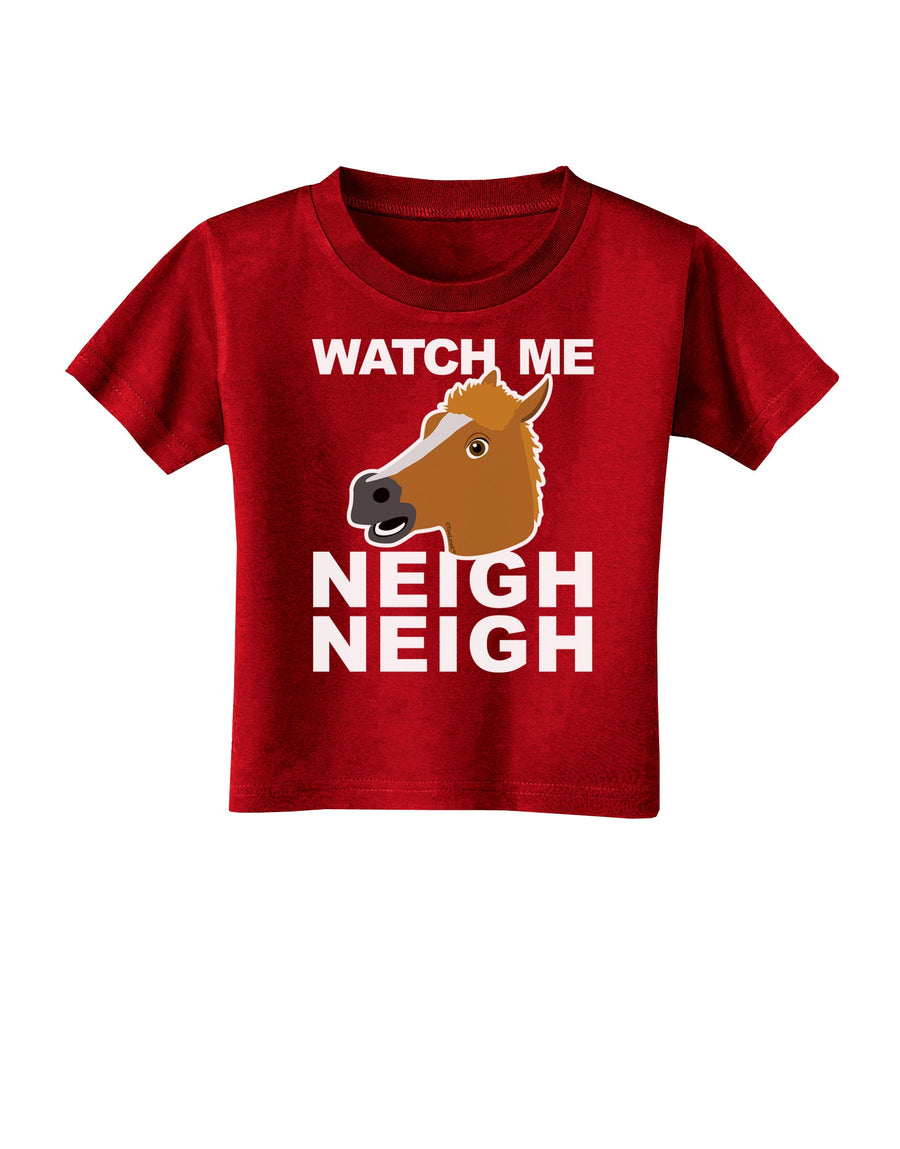 Watch Me Neigh Neigh Toddler T-Shirt Dark by TooLoud-Toddler T-Shirt-TooLoud-Black-2T-Davson Sales