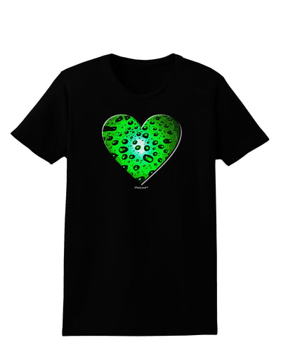 Water Droplet Heart Green Womens Dark T-Shirt by TooLoud-Womens T-Shirt-TooLoud-Black-X-Small-Davson Sales