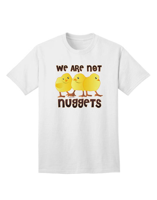 We Are Not Nuggets Adult T-Shirt-unisex t-shirt-TooLoud-White-Small-Davson Sales
