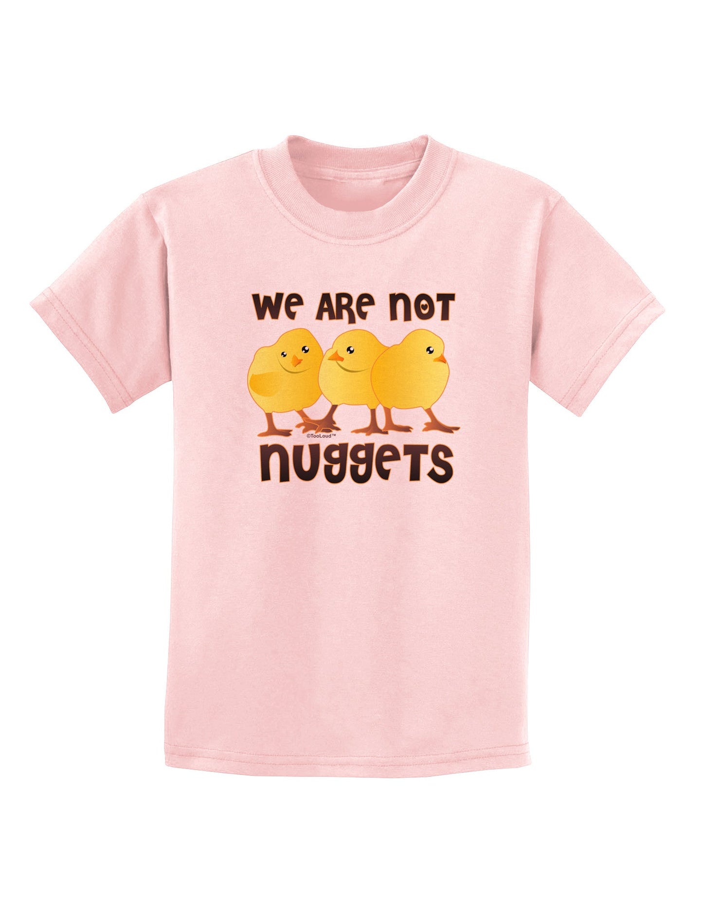 We Are Not Nuggets Childrens T-Shirt-Childrens T-Shirt-TooLoud-PalePink-X-Small-Davson Sales