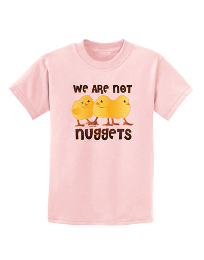 We Are Not Nuggets Childrens T-Shirt-Childrens T-Shirt-TooLoud-PalePink-X-Small-Davson Sales