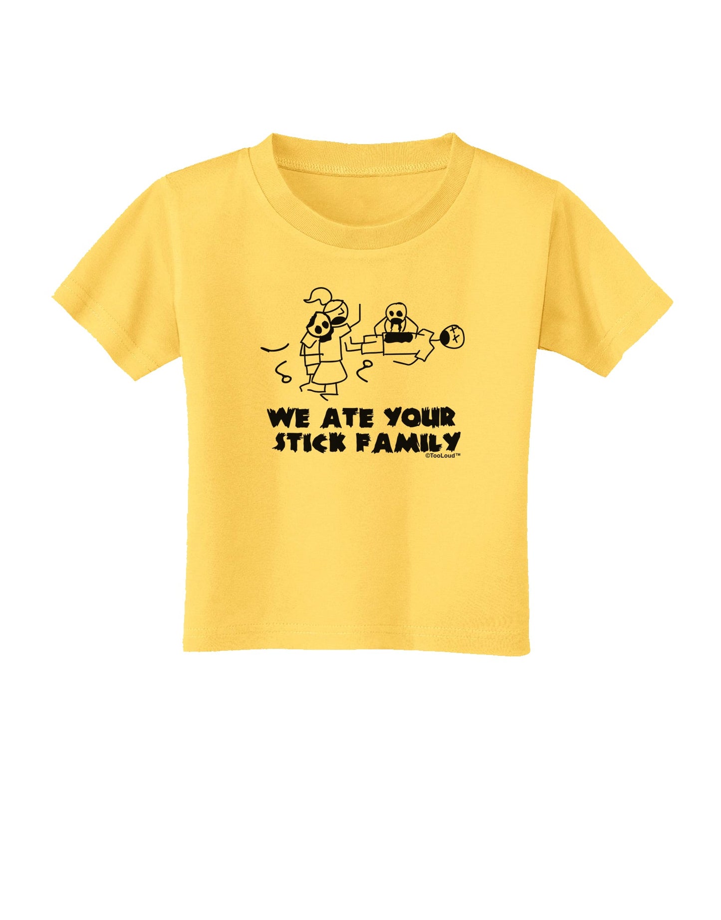 We Ate Your Stick Family - Funny Toddler T-Shirt by TooLoud-Toddler T-Shirt-TooLoud-Yellow-2T-Davson Sales