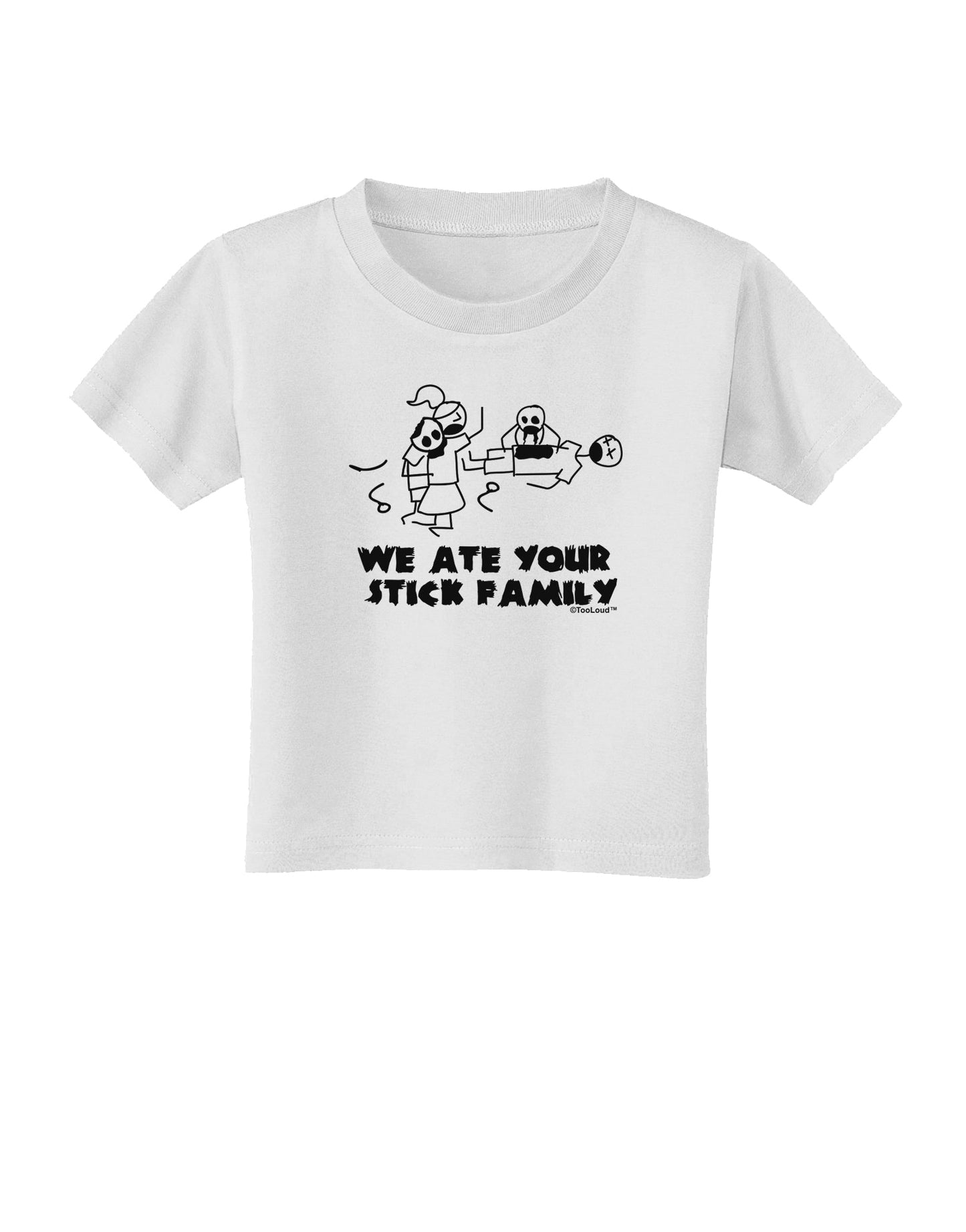We Ate Your Stick Family - Funny Toddler T-Shirt by TooLoud-Toddler T-Shirt-TooLoud-White-2T-Davson Sales