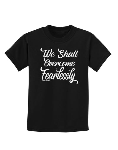 We shall Overcome Fearlessly Childrens T-Shirt-Childrens T-Shirt-TooLoud-Black-X-Small-Davson Sales