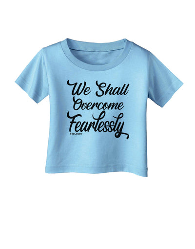 We shall Overcome Fearlessly Infant T-Shirt-Infant T-Shirt-TooLoud-Aquatic-Blue-06-Months-Davson Sales