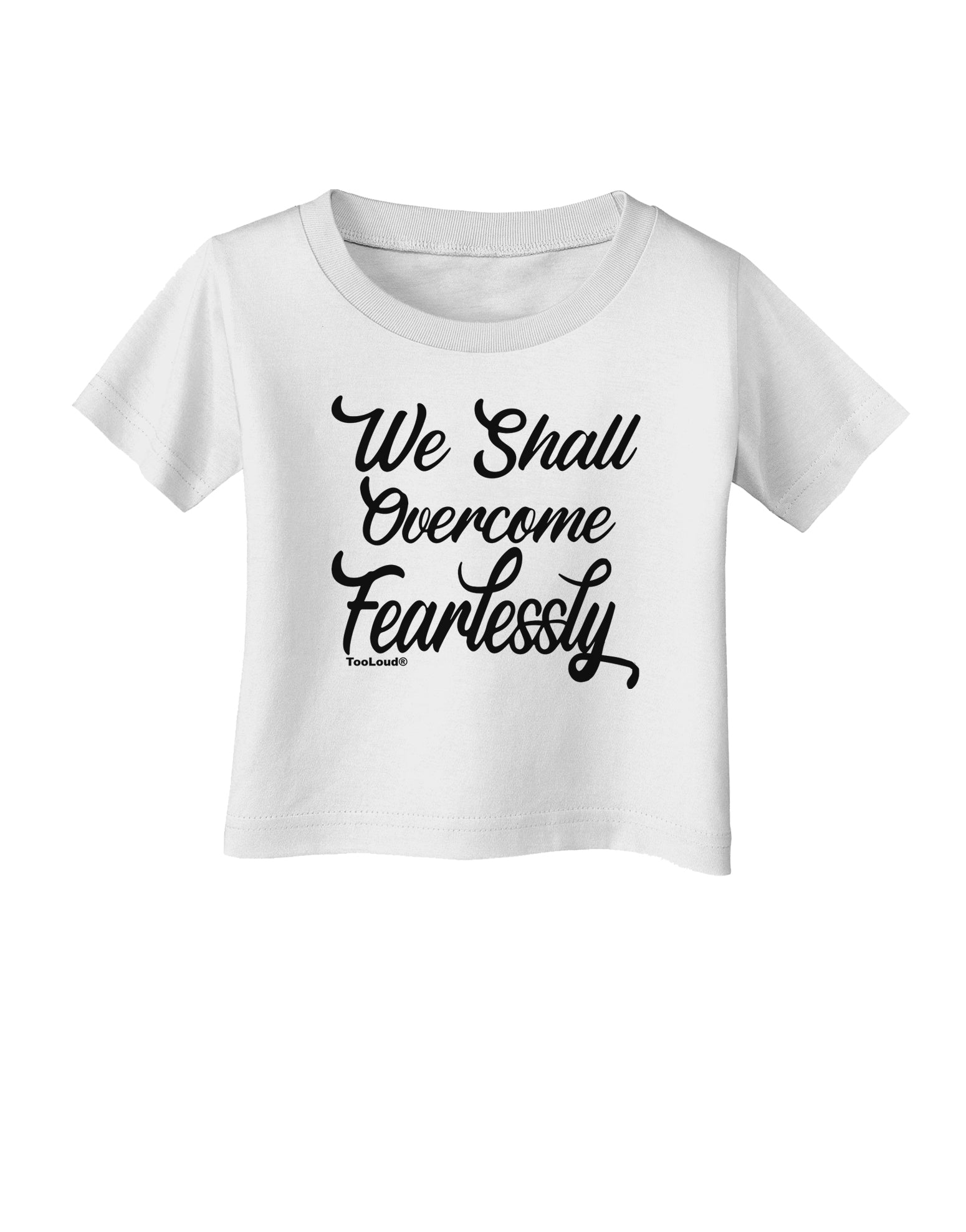 We shall Overcome Fearlessly Infant T-Shirt-Infant T-Shirt-TooLoud-White-06-Months-Davson Sales
