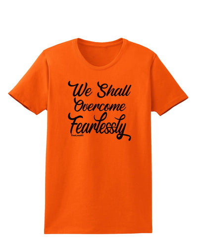 We shall Overcome Fearlessly Womens T-Shirt-Womens T-Shirt-TooLoud-Orange-Small-Davson Sales