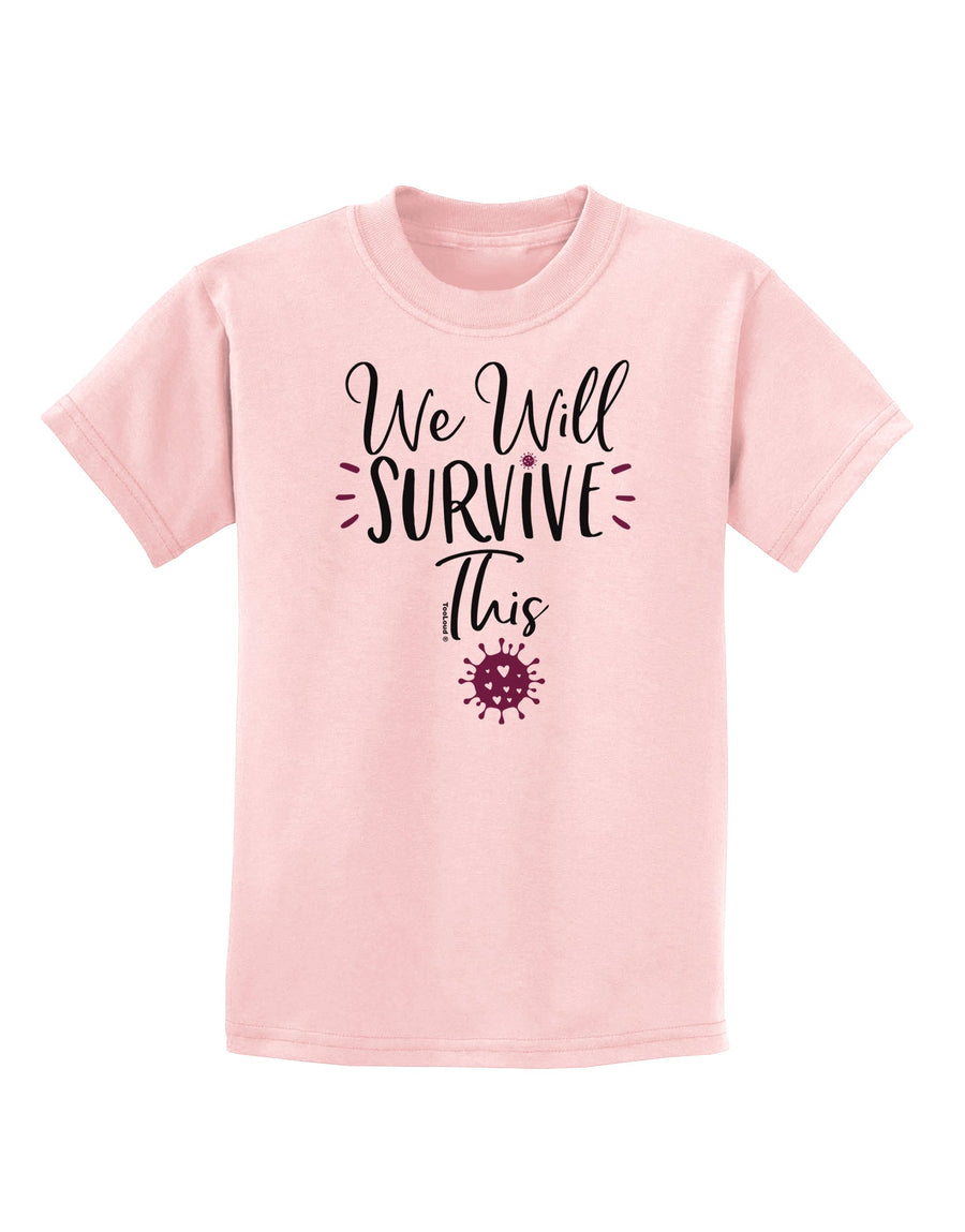 We will Survive This Childrens T-Shirt-Childrens T-Shirt-TooLoud-White-X-Small-Davson Sales