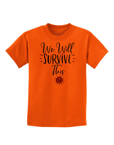 We will Survive This Childrens T-Shirt-Childrens T-Shirt-TooLoud-Orange-X-Small-Davson Sales