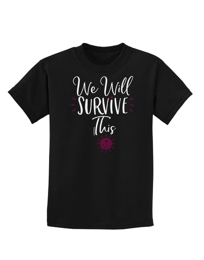 We will Survive This Childrens T-Shirt-Childrens T-Shirt-TooLoud-Black-X-Small-Davson Sales
