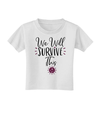We will Survive This Toddler T-Shirt-Toddler T-shirt-TooLoud-White-2T-Davson Sales