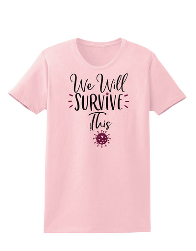 We will Survive This Womens T-Shirt-Womens T-Shirt-TooLoud-PalePink-X-Small-Davson Sales